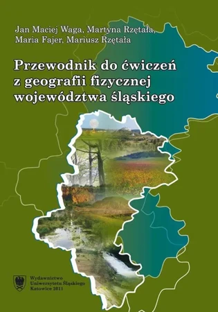 eBook Przewodnik do ćwiczeń z geografii fizycznej województwa śląskiego - Jan Maciej Waga