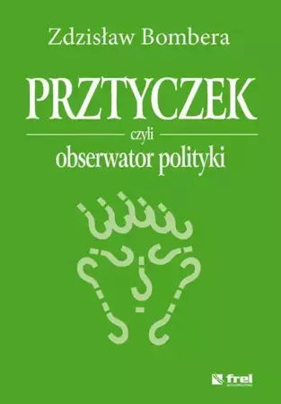 eBook Prztyczek, czyli obserwator polityki - Zdzisław Bombera