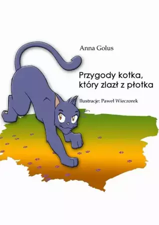 eBook Przygody kotka, który zlazł z płotka - Anna Golus