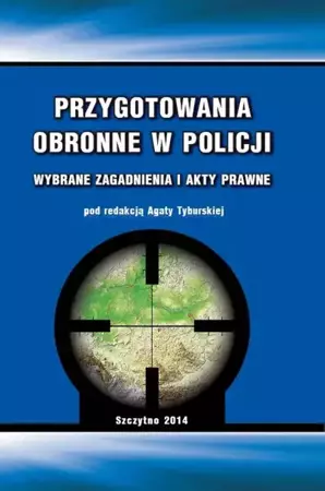eBook Przygotowania obronne w Policji. Wybrane zagadnienia i akty prawne - Agata Tyburska