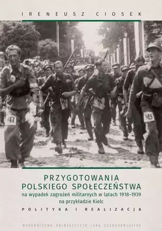 eBook Przygotowania polskiego społeczeństwa na wypadek zagrożeń militarnych w latach 1918-1939 na przykładzie Kielc - Irenusz Ciosek