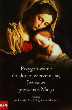 eBook Przygotowanie do aktu zawierzenia się Jezusowi przez ręce Maryi według św. Ludwika Marii Grignion de Montfort - Dorota Mazur epub