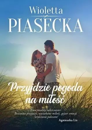 eBook Przyjdzie pogoda na miłość - Wioletta Piasecka mobi epub