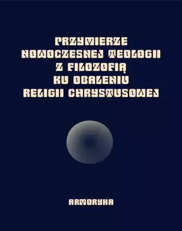 eBook Przymierze nowoczesnej teologii z filozofią ku obaleniu Religii Chrystusowej - Praca zbiorowa epub mobi