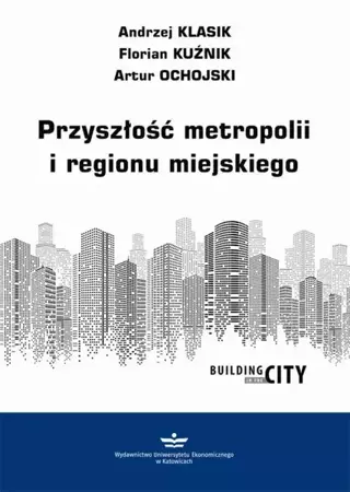 eBook Przyszłość metropolii i regionu miejskiego - Andrzej Klasik