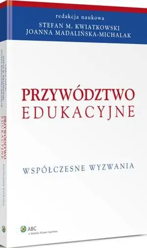 eBook Przywództwo edukacyjne. Współczesne wyzwania - Joanna Madalińska-Michalak