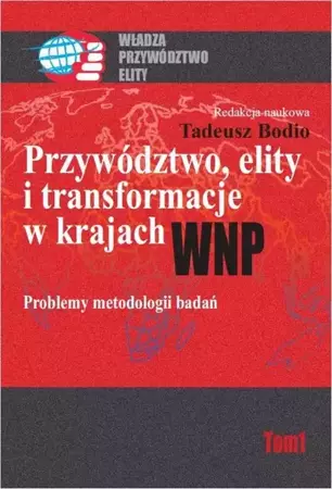 eBook Przywództwo, elity i transformacje w krajach WNP. Problemy metodologii badań - Tadeusz Bodio