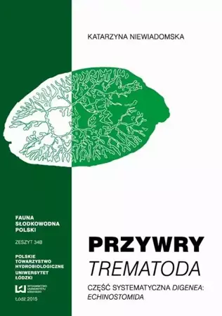 eBook Przywry Trematoda Część systematyczna Digenea Echinostomida - Katarzyna Niewiadomska