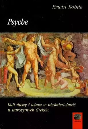 eBook Psyche Kult duszy i wiara w nieśmiertelność u starożytnych Greków - Erwin Rohde