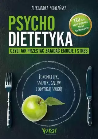 eBook Psychodietetyka, czyli jak przestać zajadać emocje i stres - Aleksandra Kobylańska epub mobi