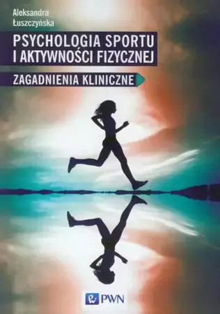 eBook Psychologia sportu i aktywności fizycznej - Aleksandra Łuszczyńska epub mobi