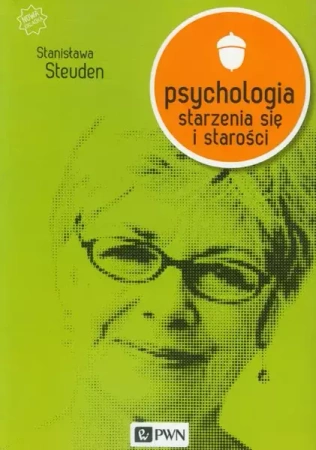 eBook Psychologia starzenia się i starości - Stanisława Steuden mobi epub