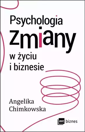 eBook Psychologia zmiany w życiu i biznesie - Angelika Chimkowska epub mobi