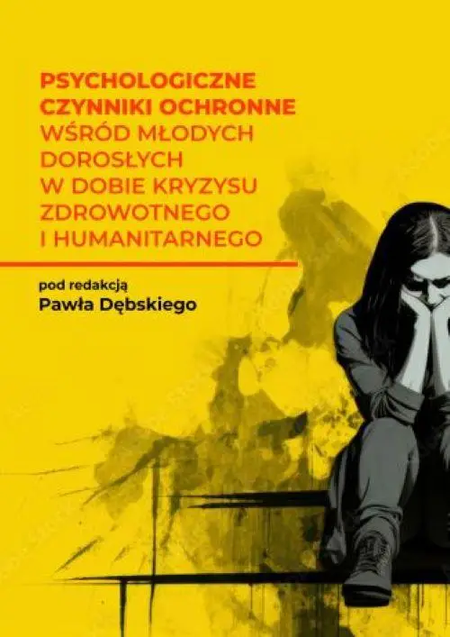 eBook Psychologiczne czynniki ochronne wśród młodych dorosłych w dobie kryzysu zdrowotnego i humanitarnego - Paweł Dębski