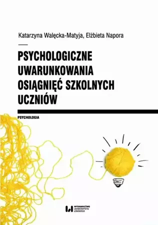 eBook Psychologiczne uwarunkowania osiągnięć szkolnych uczniów - Katarzyna Walęcka-Matyja