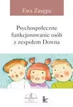 eBook Psychospołeczne funkcjonowanie osób z zespołem Downa - Ewa Zasępa