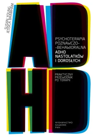eBook Psychoterapia poznawczo-behawioralna ADHD nastolatków i dorosłych - Jessica Bramham epub