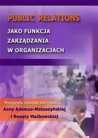 eBook Public Relations jako funkcja zarządzania w organizacjach - Anna Adamus-Matuszyńska
