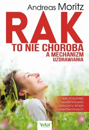 eBook Rak to nie choroba a mechanizm uzdrawiania - Andreas Moritz mobi epub