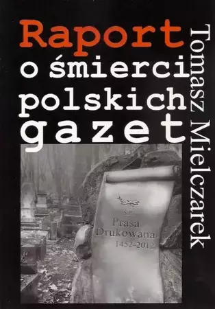 eBook Raport o śmierci polskich gazet - Tomasz Mielczarek