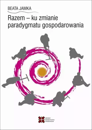 eBook Razem - ku zmianie paradygmatu gospodarowania - Beata Jamka