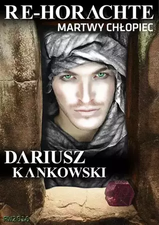 eBook Re-Horachte. Martwy chłopiec - Dariusz Kankowski mobi epub