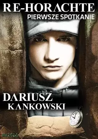 eBook Re-Horachte. Pierwsze spotkanie - Dariusz Kankowski epub mobi