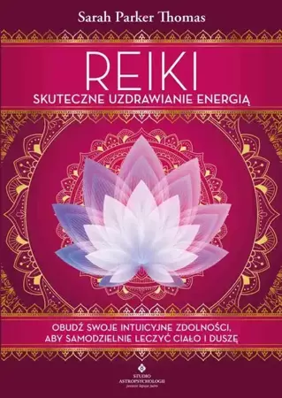 eBook Reiki – skuteczne uzdrawianie energią. Obudź swoje intuicyjne zdolności, aby samodzielnie leczyć ciało i duszę - Sarah Parker Thomas epub mobi