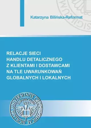 eBook Relacje sieci handlu detalicznego z klientami i dostawcami na tle uwarunkowań globalnych i lokalnych - Katarzyna Bilińska-Reformat