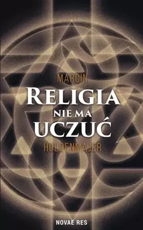 eBook Religia nie ma uczuć - Marcin Holdenmajer epub mobi