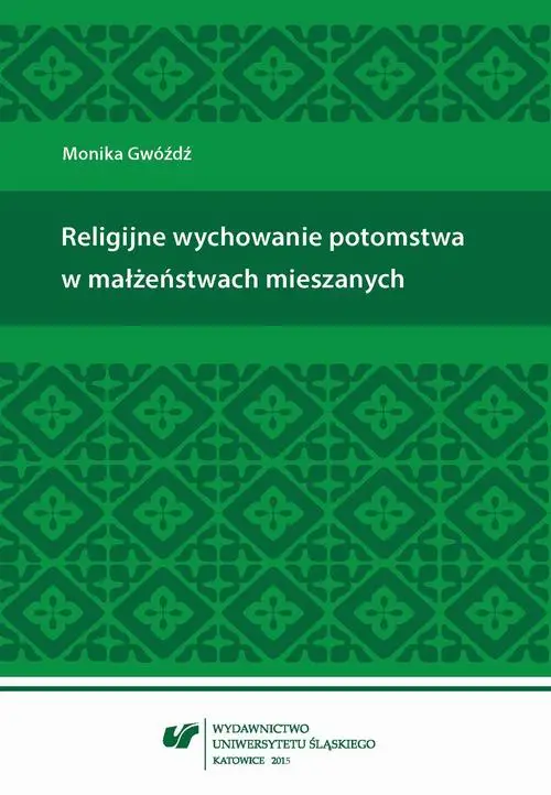 eBook Religijne wychowanie potomstwa w małżeństwach mieszanych - Monika Gwóźdź