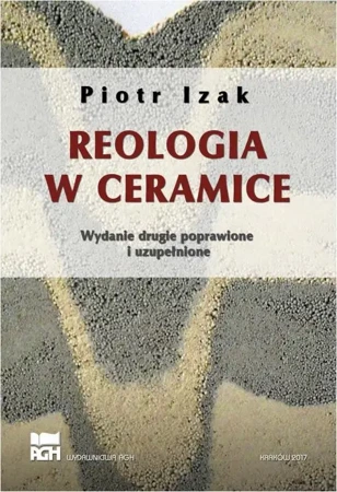 eBook Reologia w ceramice. Wydanie 2, poprawione, uzupełnione - Piotr Izak