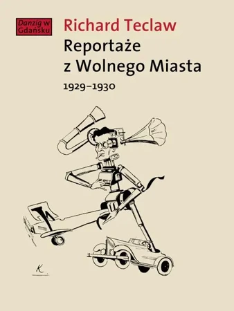 eBook Reportaże z Wolnego Miasta 1929-1930 - Richard Teclaw mobi epub