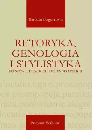 eBook Retoryka, genologia i stylistyka tekstów literackich i dziennikarskich - Barbara Bogołębska