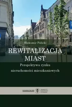 eBook Rewitalizacja miast. Perspektywa rynku nieruchomości mieszkaniowych - Sławomir Palicki