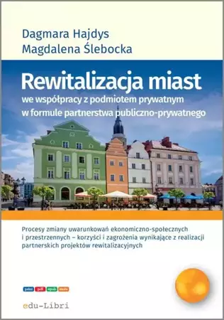 eBook Rewitalizacja miast we współpracy z podmiotem prywatnym w formule partnerstwa publiczno-prywatnego - Dagmara Maria Hajdys epub mobi