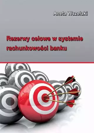 eBook Rezerwy celowe w systemie rachunkowości banku - Aneta Wszelaki