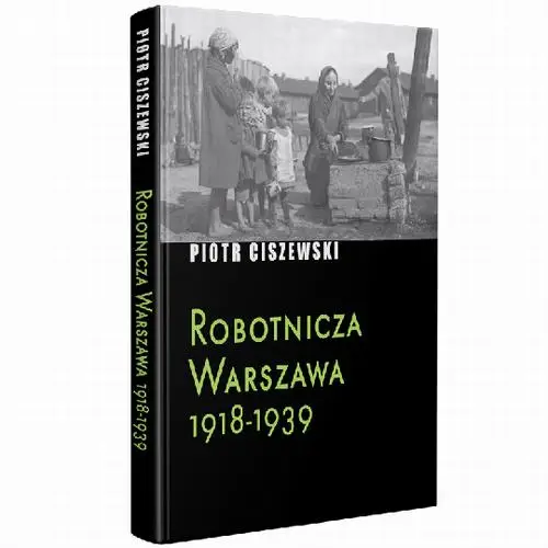 eBook Robotnicza Warszawa 1918-1939 - Piotr Ciszewski epub mobi