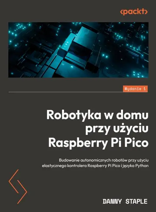 eBook Robotyka w domu przy użyciu Raspberry Pi Pico - Danny Staple epub