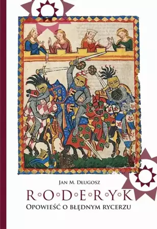 eBook Roderyk. Opowieść o błędnym rycerzu - Jan W. Długosz epub mobi