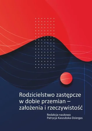 eBook Rodzicielstwo zastępcze w dobie przemian – założenia i rzeczywistość - Patrycja Kaszubska-Dziergas