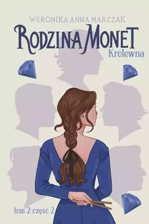 eBook Rodzina Monet. Królewna 2 (t.2) - Weronika Marczak epub mobi