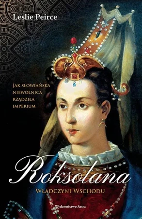 eBook Roksolana Władczyni Wschodu - Leslie Peirce mobi epub