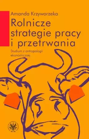 eBook Rolnicze strategie pracy i przetrwania - Amanda Krzyworzeka epub mobi