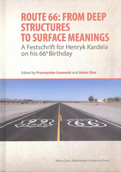 eBook Route 66: From Deep Structures to Surface Meanings. A Festschrift for Henryk Kardela on his 66-th Bi - Adam Głaz