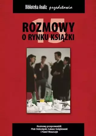 eBook Rozmowy o rynku książki 15 - Piotr Dobrołęcki