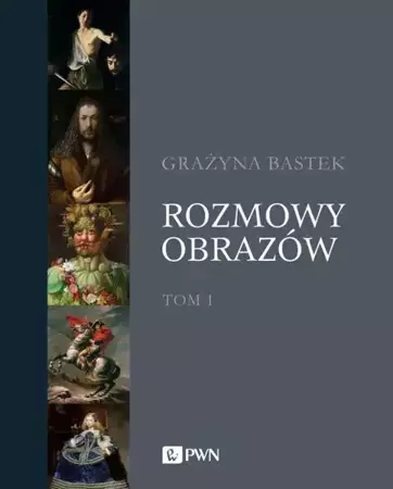 eBook Rozmowy obrazów, t. 1 - Grażyna Bastek epub mobi