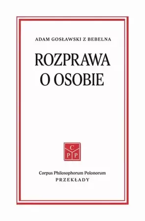 eBook Rozprawa o osobie - Adam Gosławski z Bebelna epub mobi