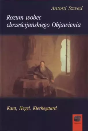 eBook Rozum wobec chrześcijańskiego Objawienia - Antoni Szwed