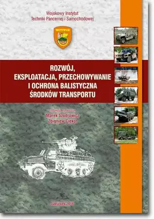 eBook Rozwój, eksploatacja, przechowywanie i ochrona balistyczna środków transportu - Marek Szudrowicz